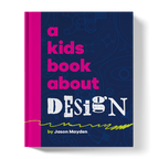 A Kids Book About Design!