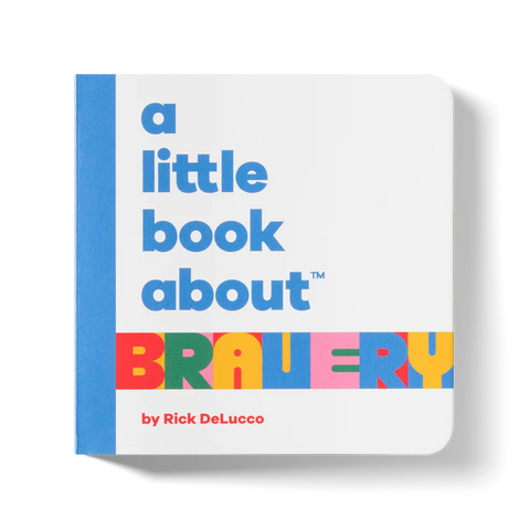 A Little Book About Bravery